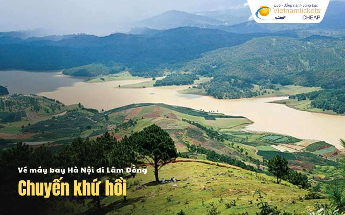 Vé khứ hồi Hà Nội Lâm Đồng