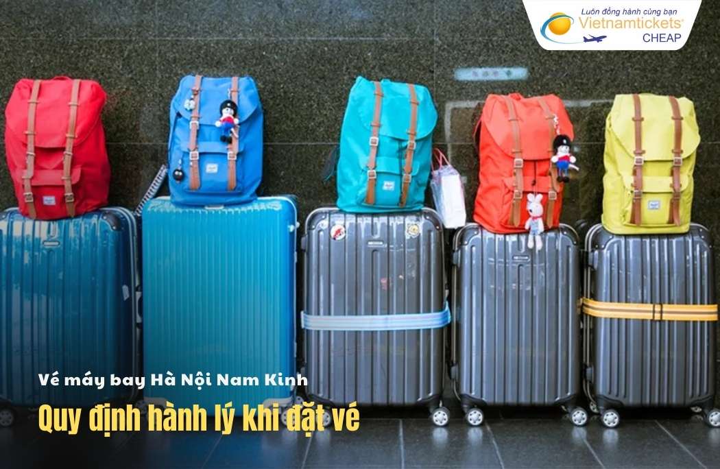 Quy định hành lý Hà Nội Nam Kinh
