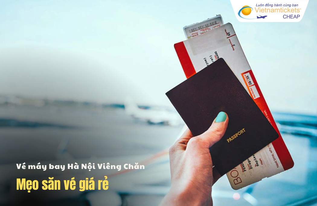 Mẹo săn vé đi Viêng Chăn từ Hà Nội