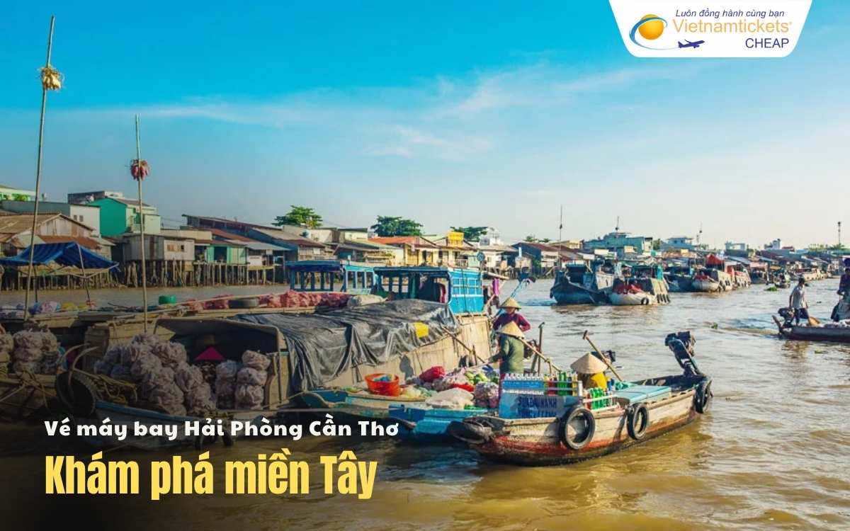 Khám phá miền Tây từ Hải Phòng