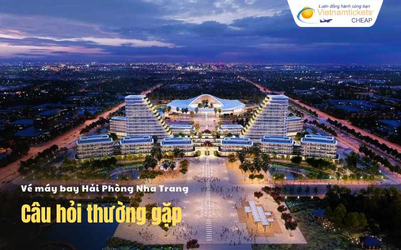 Câu hỏi thường gặp Hải Phòng Nha Trang