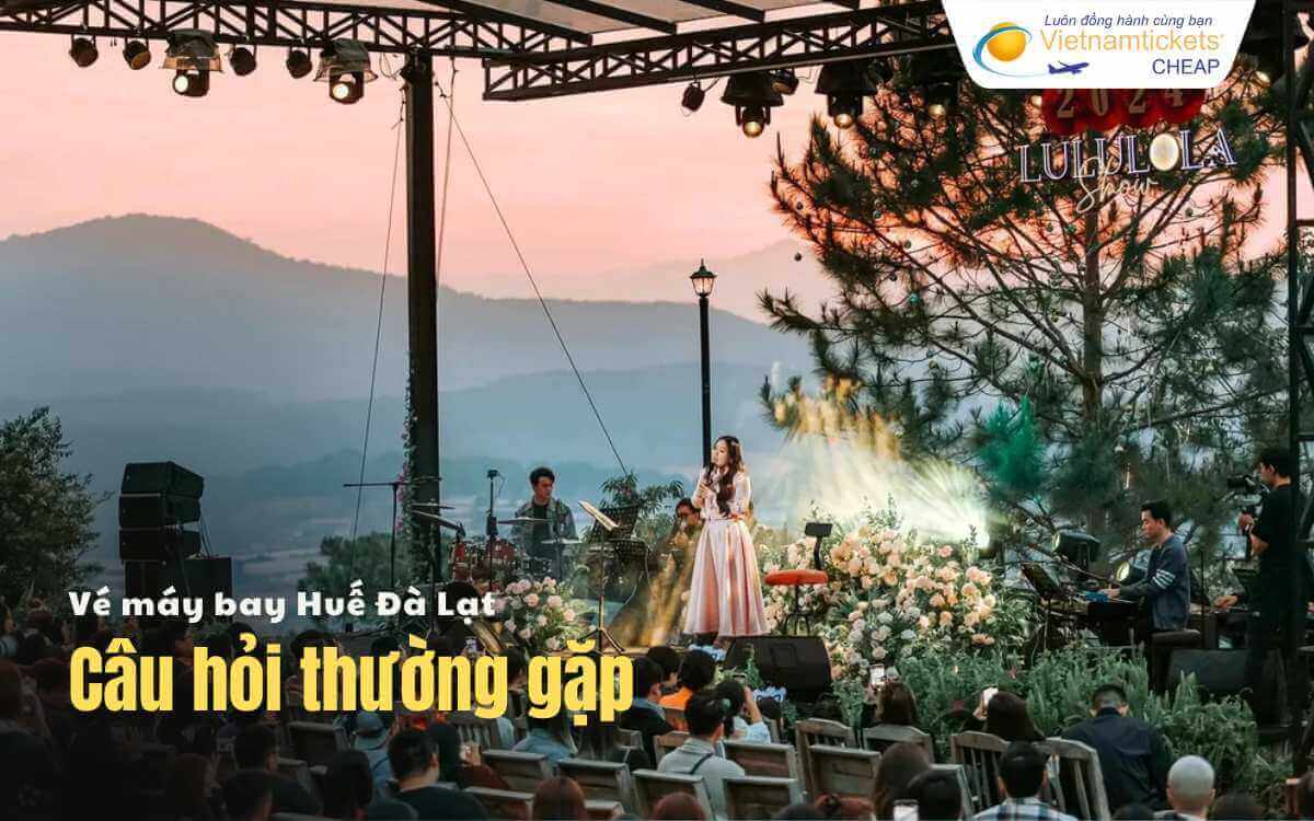 Câu hỏi thường gặp Huế Đà Lạt