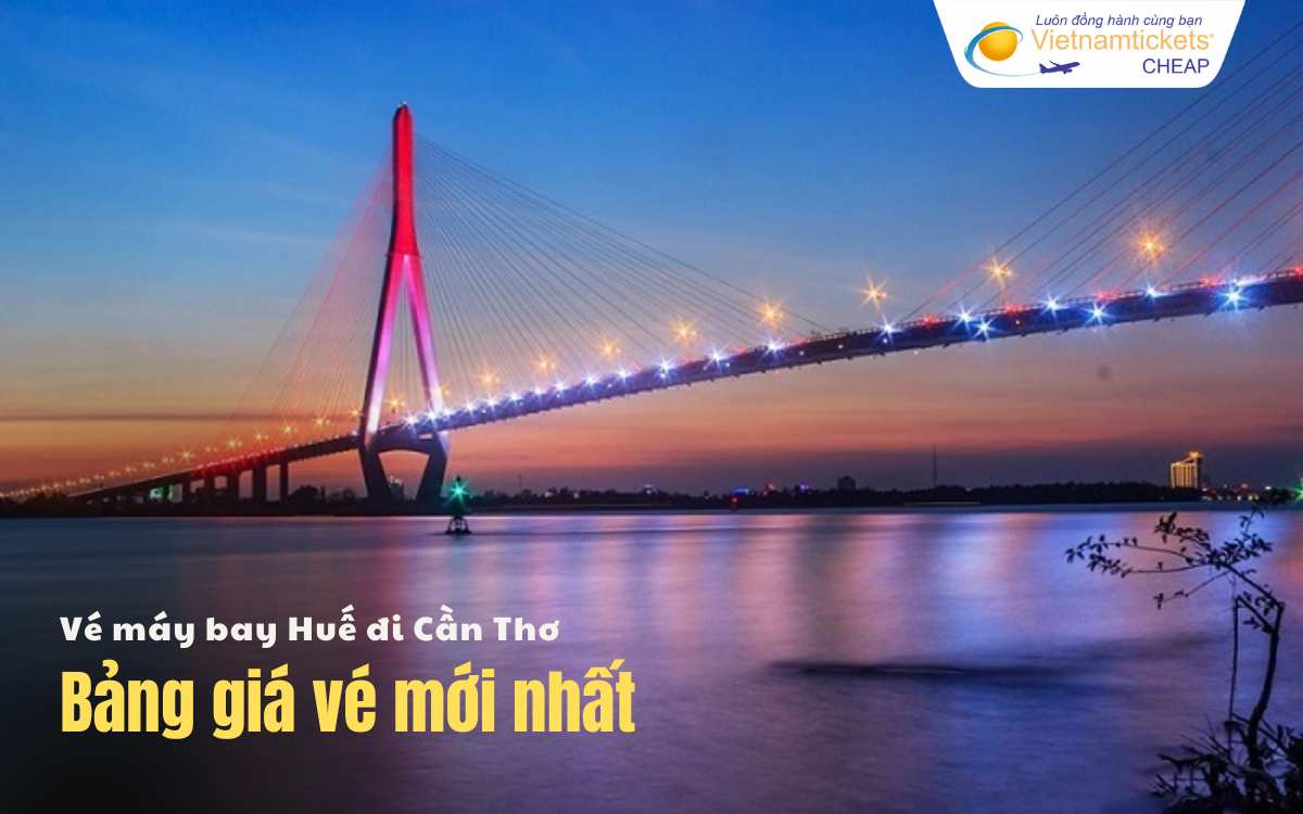 Bảng giá vé máy bay Huế đi Cần Thơ
