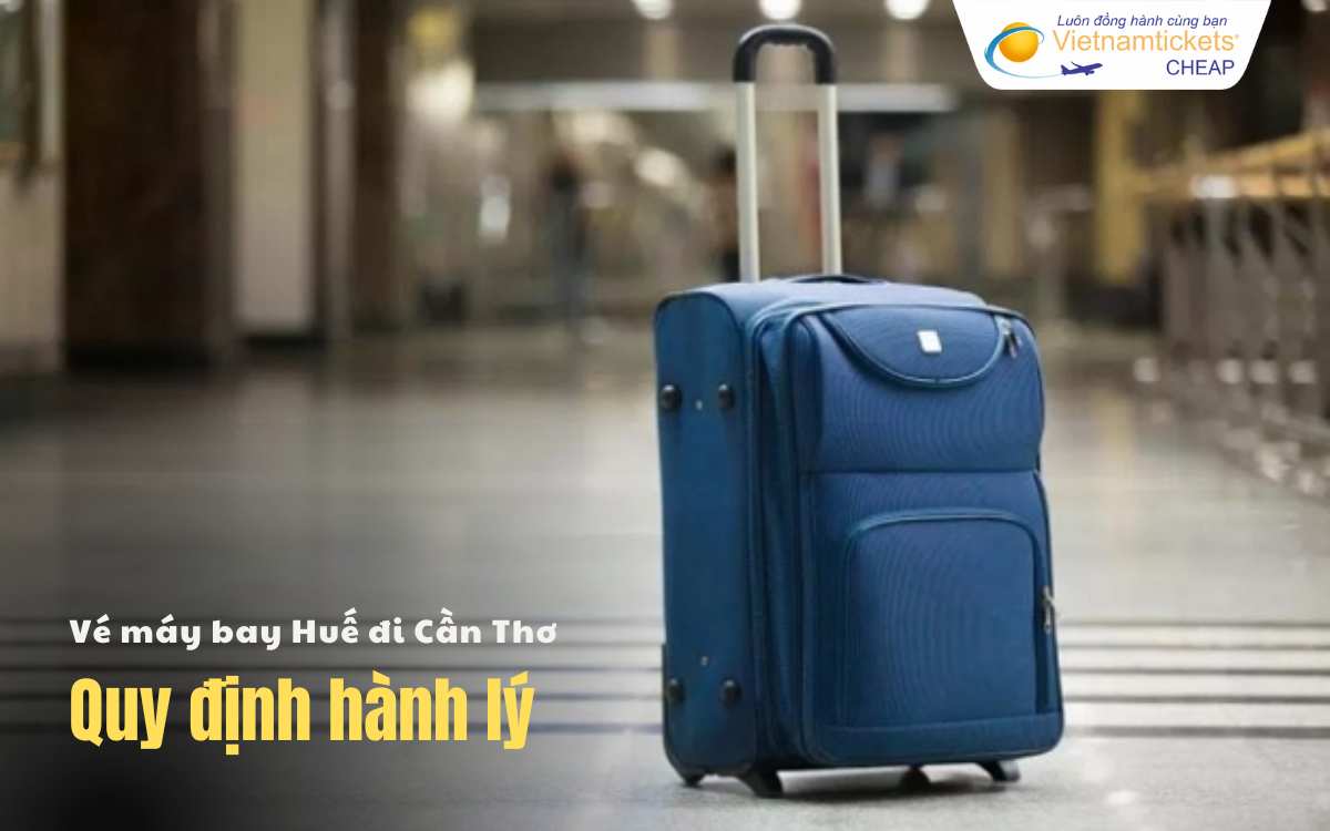 Quy định hành lý Huế đi Cần Thơ