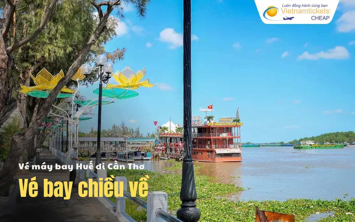 Vé máy bay chiều về Cần Thơ - Huế