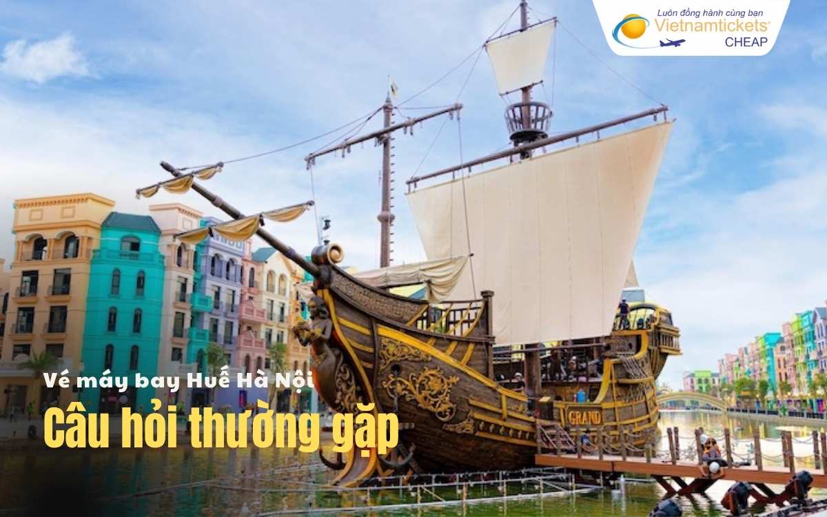 Câu hỏi thường gặp Huế Hà Nội