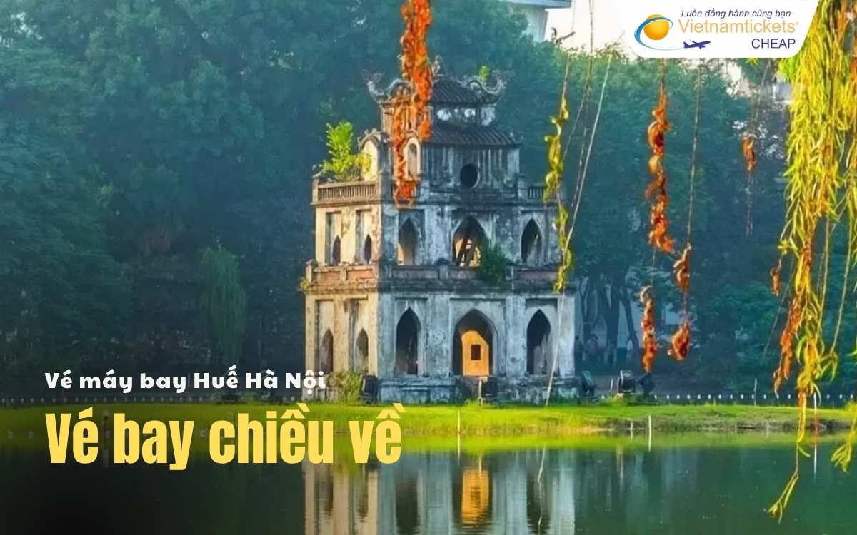 Vé máy bay chiều về Huế Hà Nội