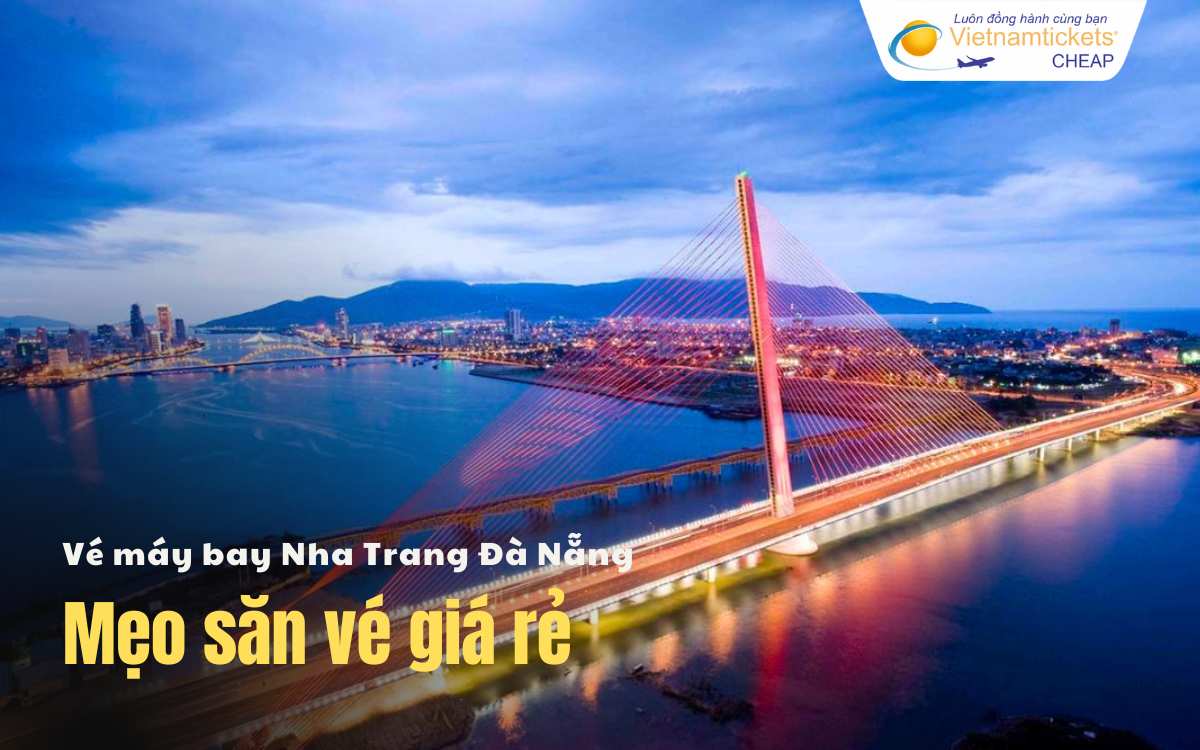 Mẹo săn vé Nha Trang Đà Nẵng