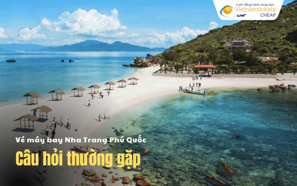 Câu hỏi thường gặp Nha Trang Phú Quốc