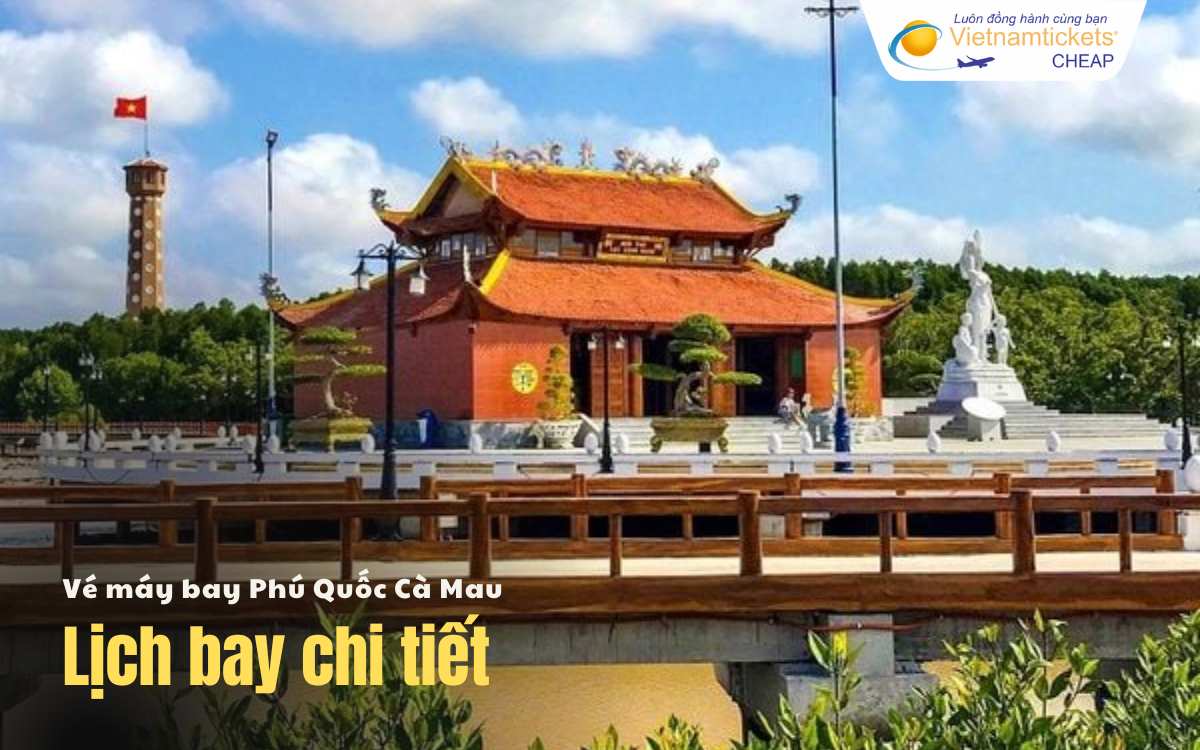 Lịch bay đặt v&eacute; Ph&uacute; Quốc C&agrave; Mau