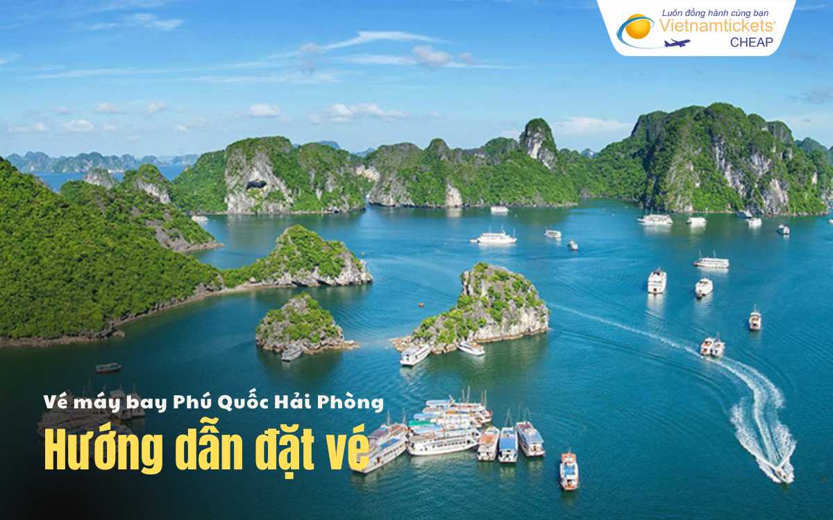 Hướng dẫn đặt v&eacute; Ph&uacute; Quốc Hải Ph&ograve;ng