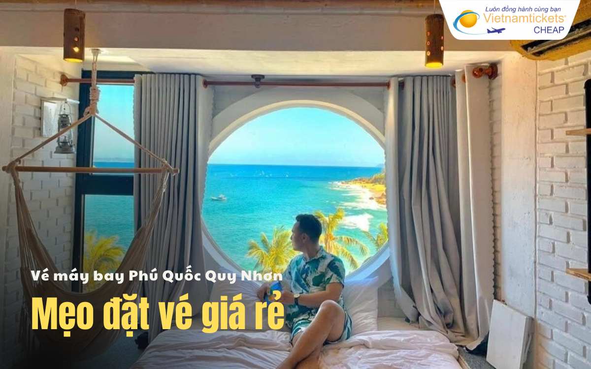 Mẹo đặt vé Phú Quốc Quy Nhơn