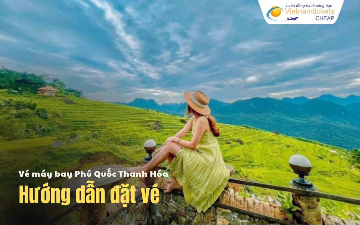 Hướng dẫn đặt v&eacute; Ph&uacute; Quốc Thanh H&oacute;a