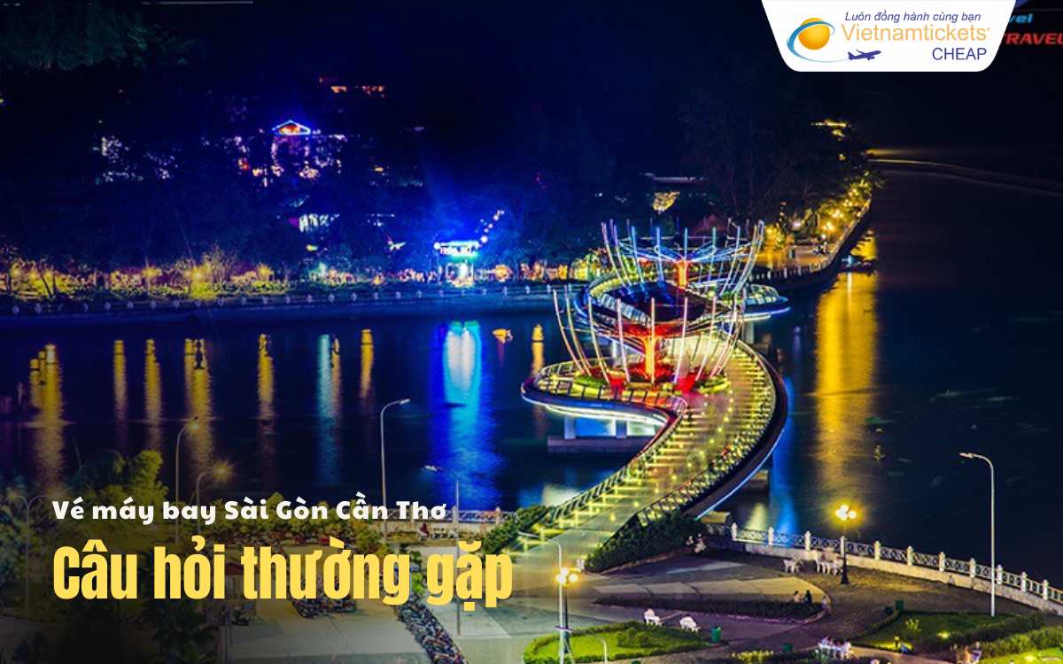 Câu hỏi thường gặp Sài Gòn Cần Thơ