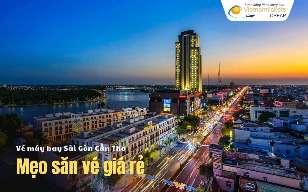 Mẹo săn vé Sài Gòn Cần Thơ