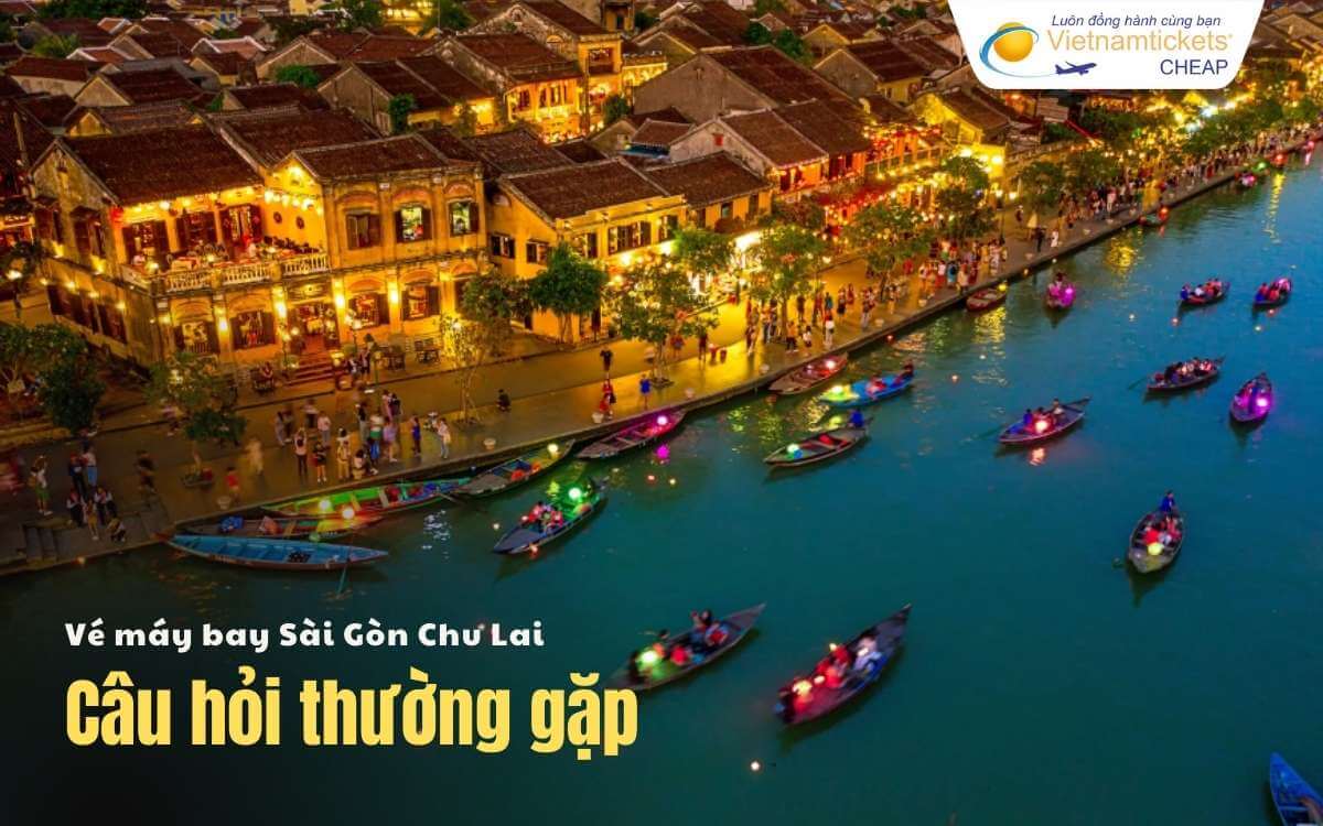 Câu hỏi thường gặp Sài Gòn Chu Lai