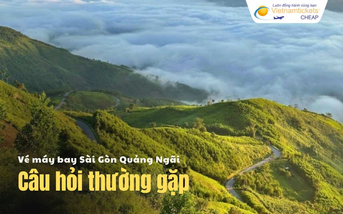 Câu hỏi thường gặp Sài Gòn Quảng Ngãi