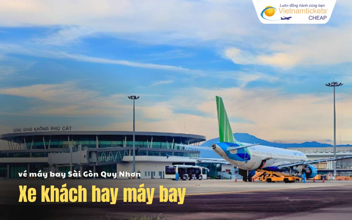 Chọn xe khách hay máy bay đi Sài Gòn Quy Nhơn