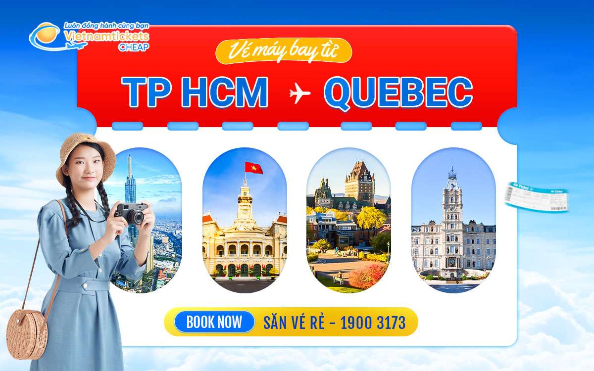 Vé TPHCM đi Quebec