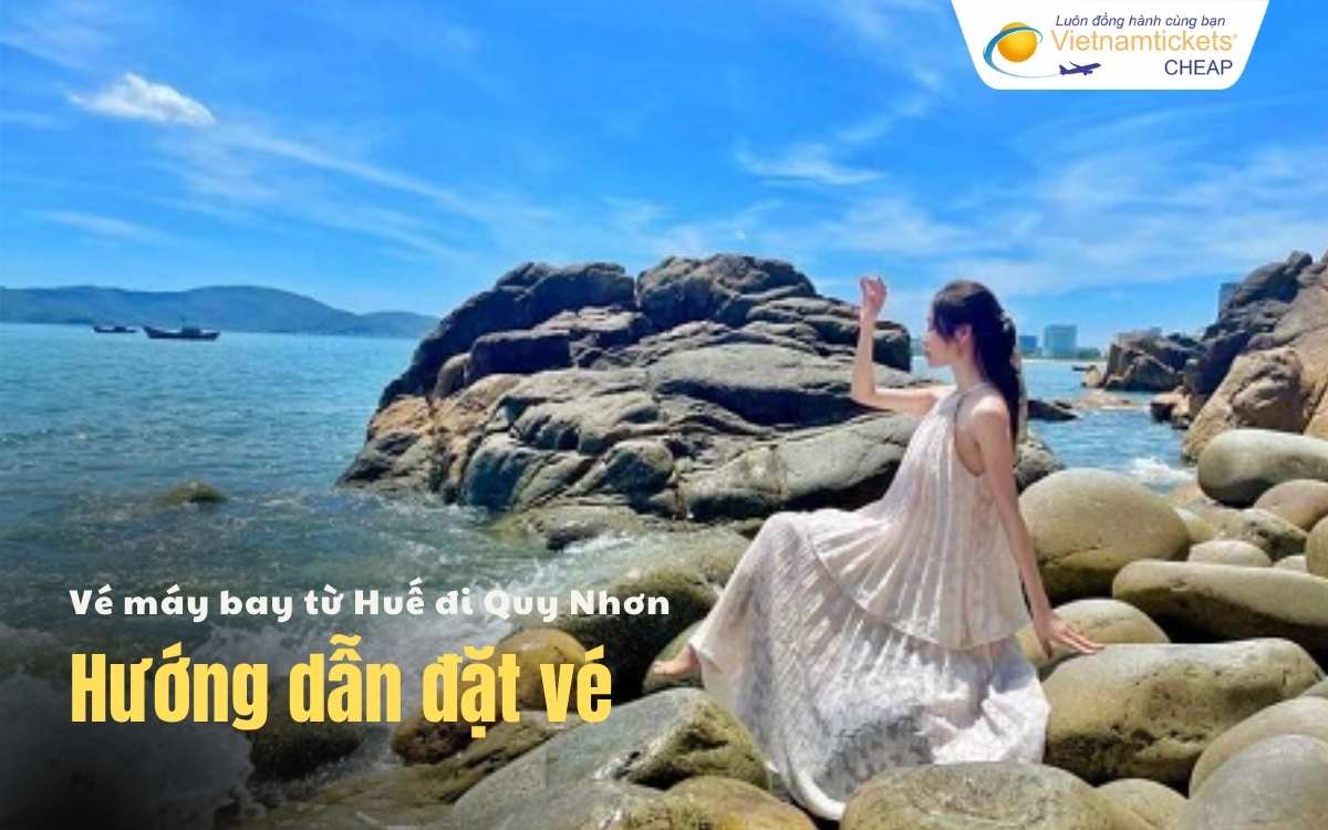 Hướng dẫn đặt vé Huế đi Quy Nhơn