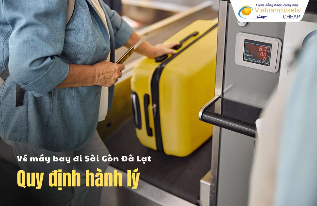 Quy định hành lý Sài Gòn Đà Lạt