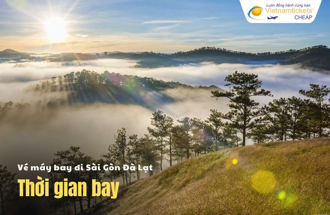 Thời gian bay Sài Gòn Đà Lạt