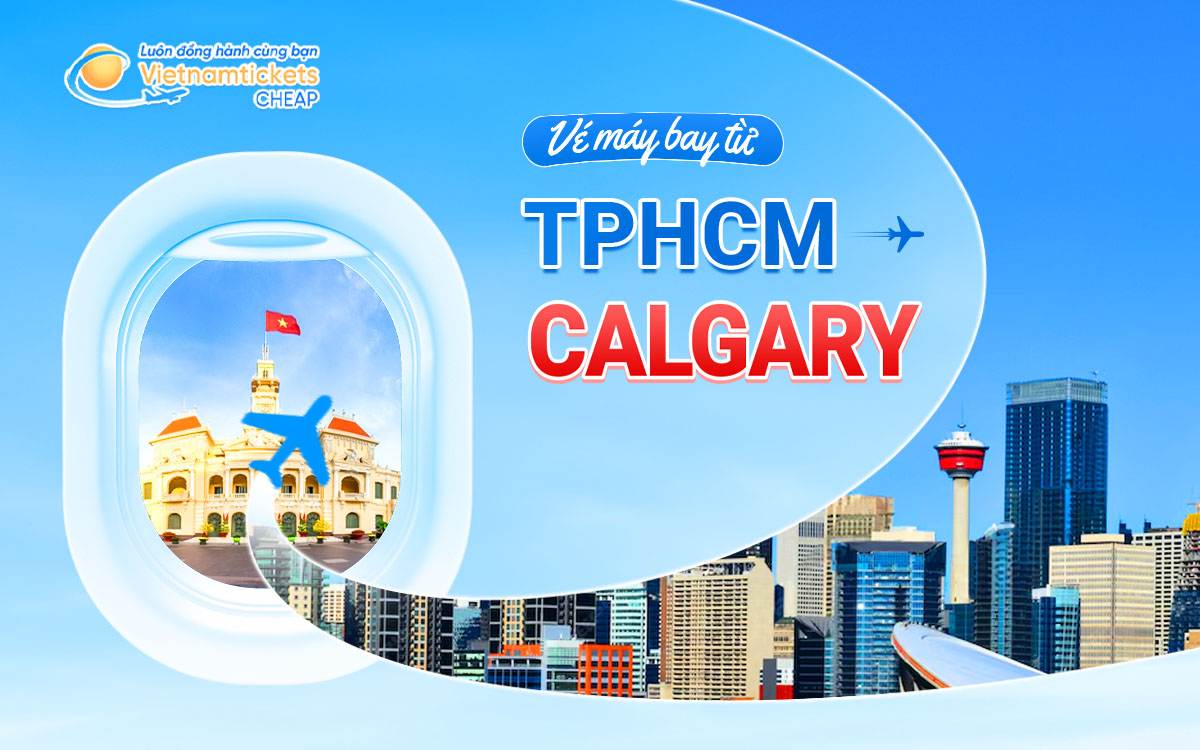 Vé từ tphcm đi calgary