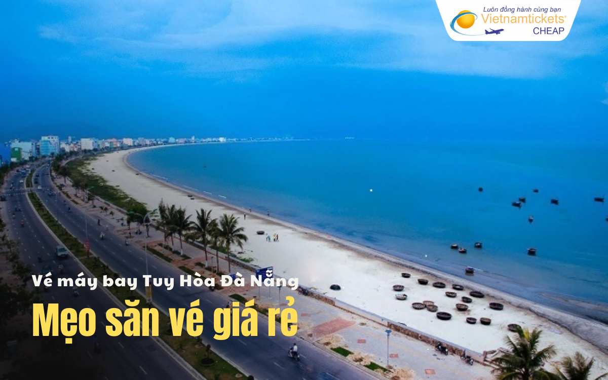 Mẹo săn vé bay Tuy Hòa Đà Nẵng