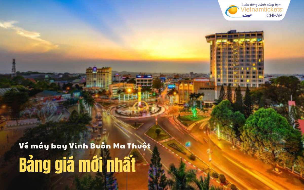 Bảng giá vé máy bay Vinh Buôn Ma Thuột