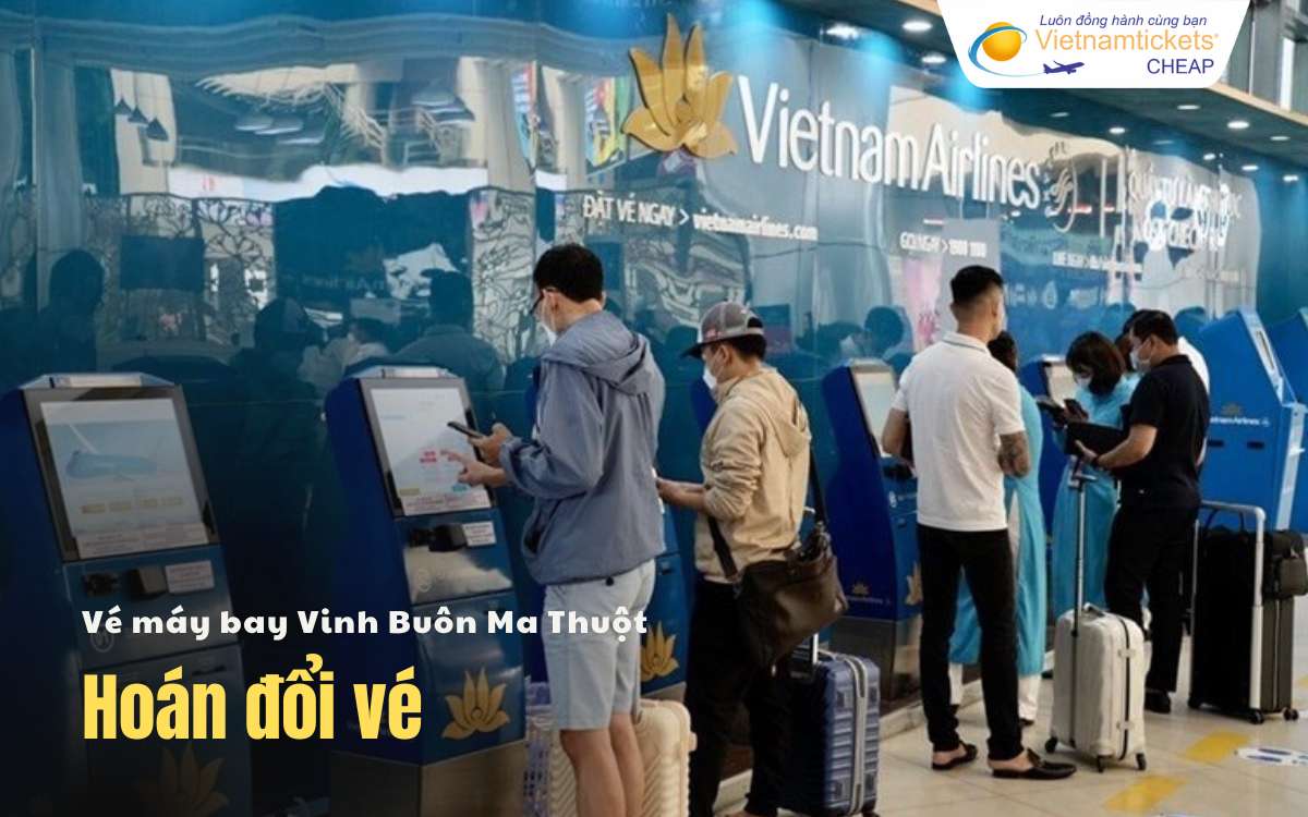 Hoán đổi vé Vinh Buôn Ma Thuột