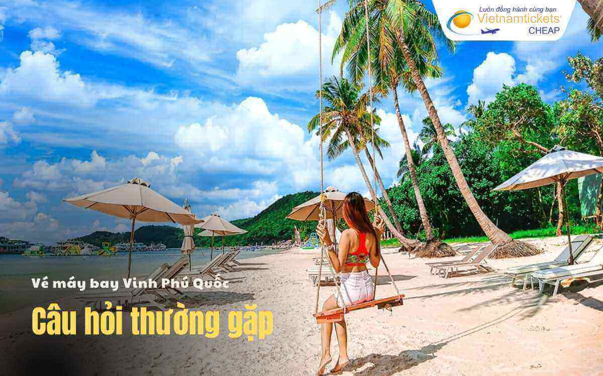 Câu hỏi thường gặp Vinh Phú Quốc