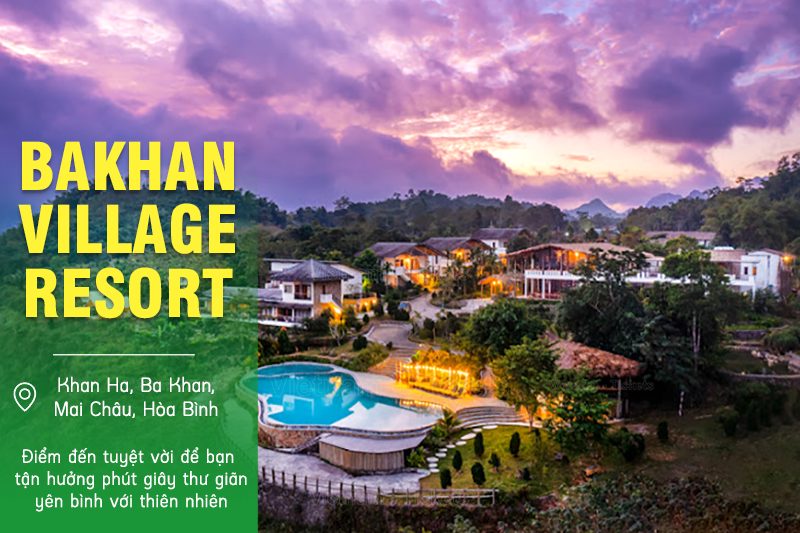 Bakhan Village Resort - Hòa Bình | Du lịch nghỉ dưỡng miền Bắc