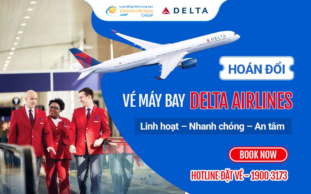 Hoàn Đổi Vé Máy Bay Delta Airlines