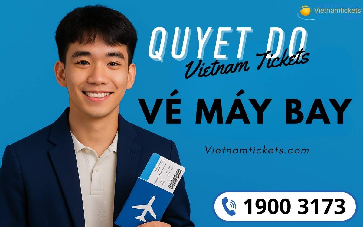 Quyet Do – Chuyên gia vé máy bay tại Vietnam Tickets