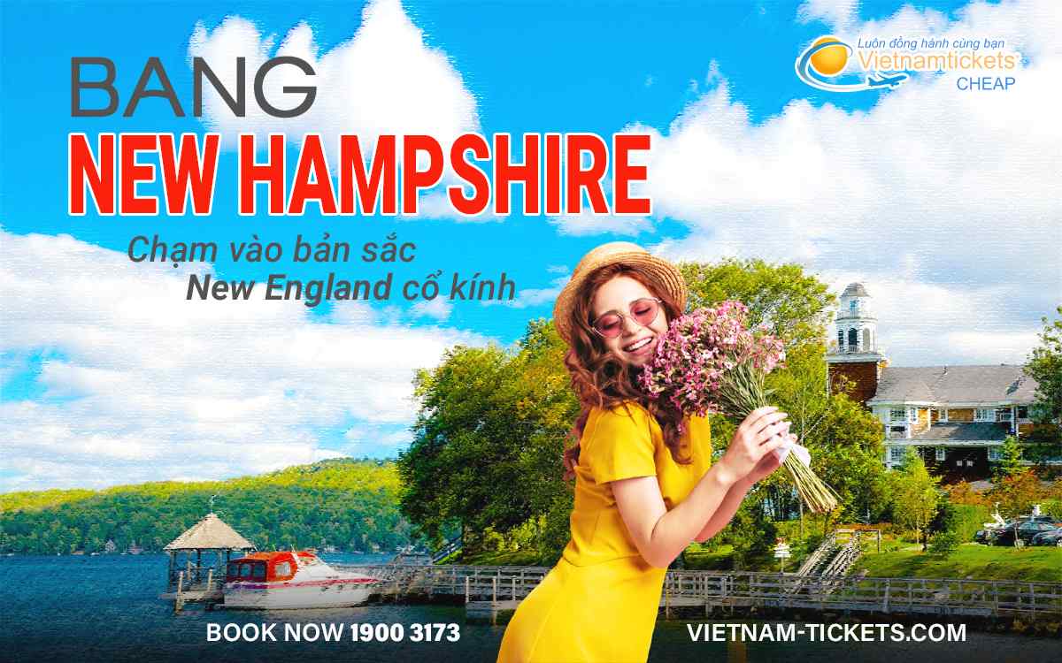 Bang New Hampshire – Vùng đất yên bình giữa lòng New England