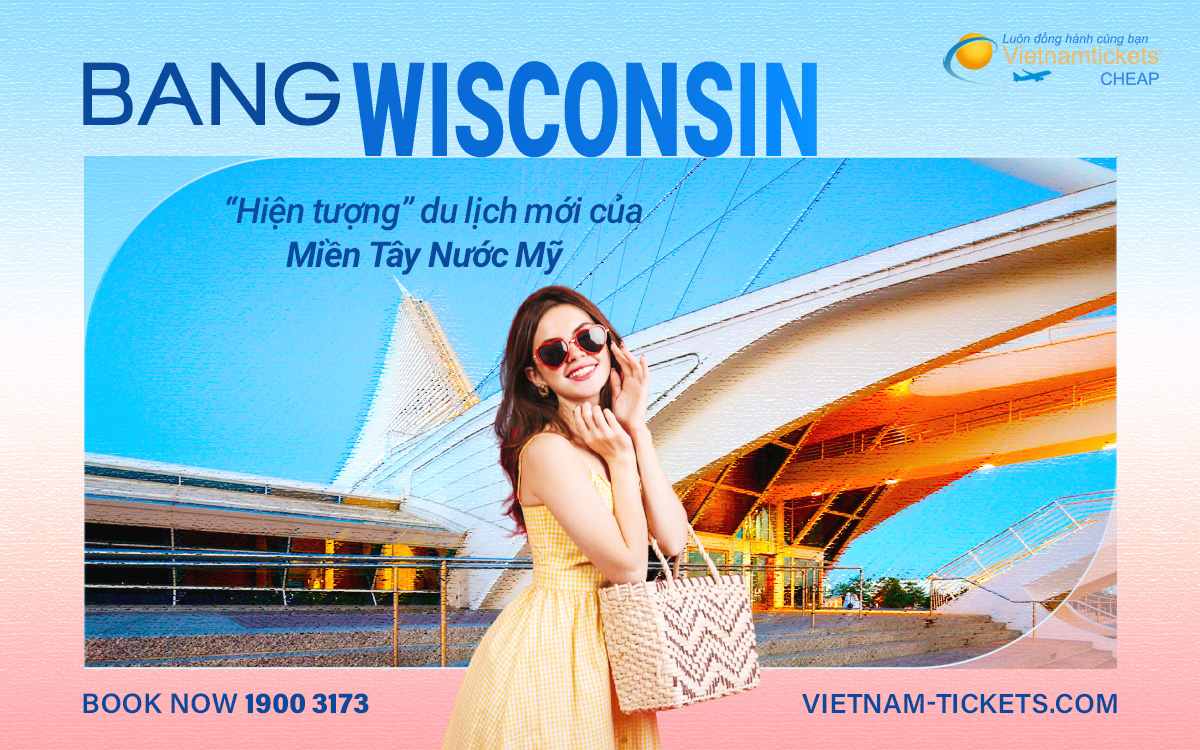 Bang Wisconsin – Điểm đến đẹp quên lối về của Trung Tây Hoa Kỳ