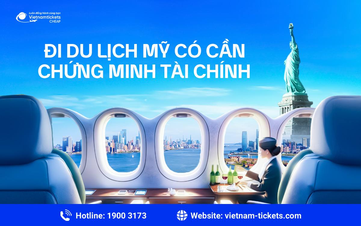 Đi du lịch Mỹ có cần chứng minh tài chính