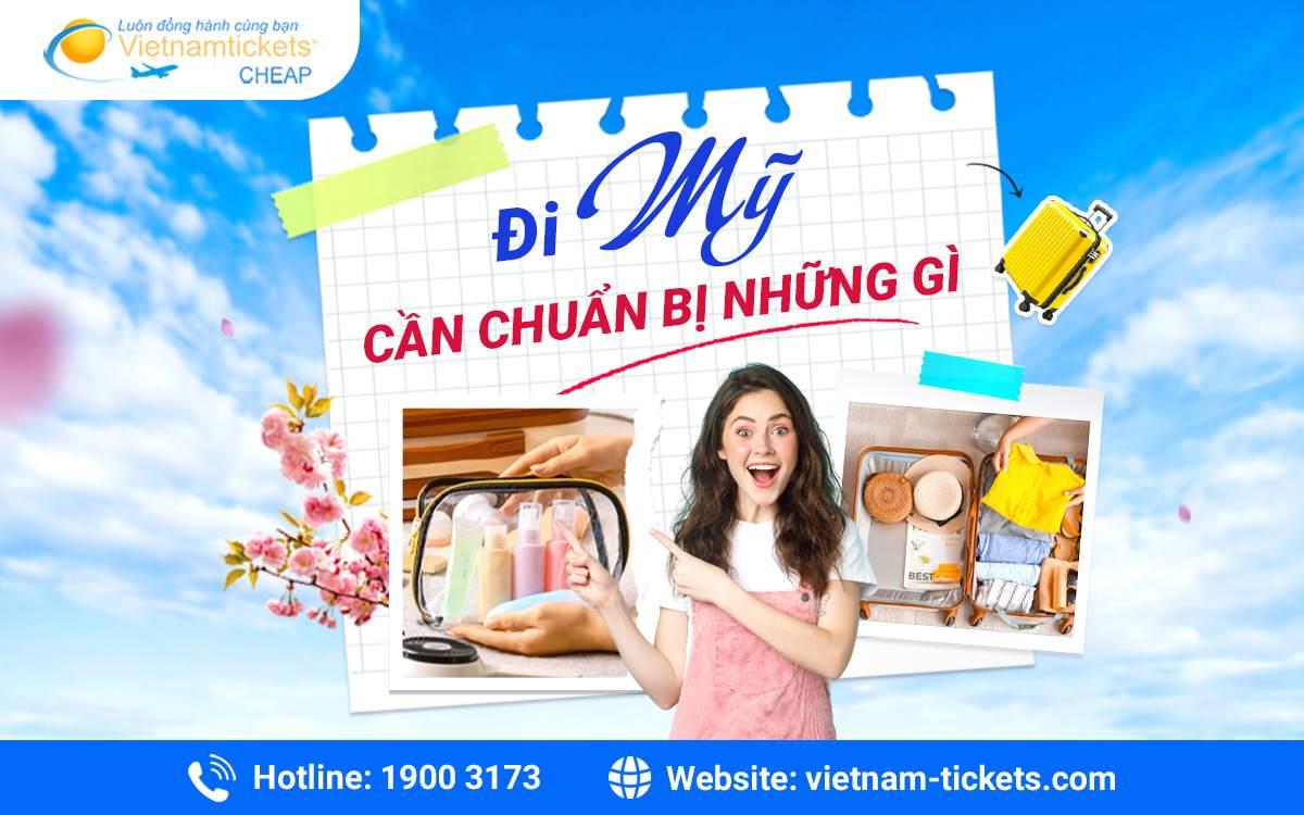 Đi Mỹ cần chuẩn bị những gì