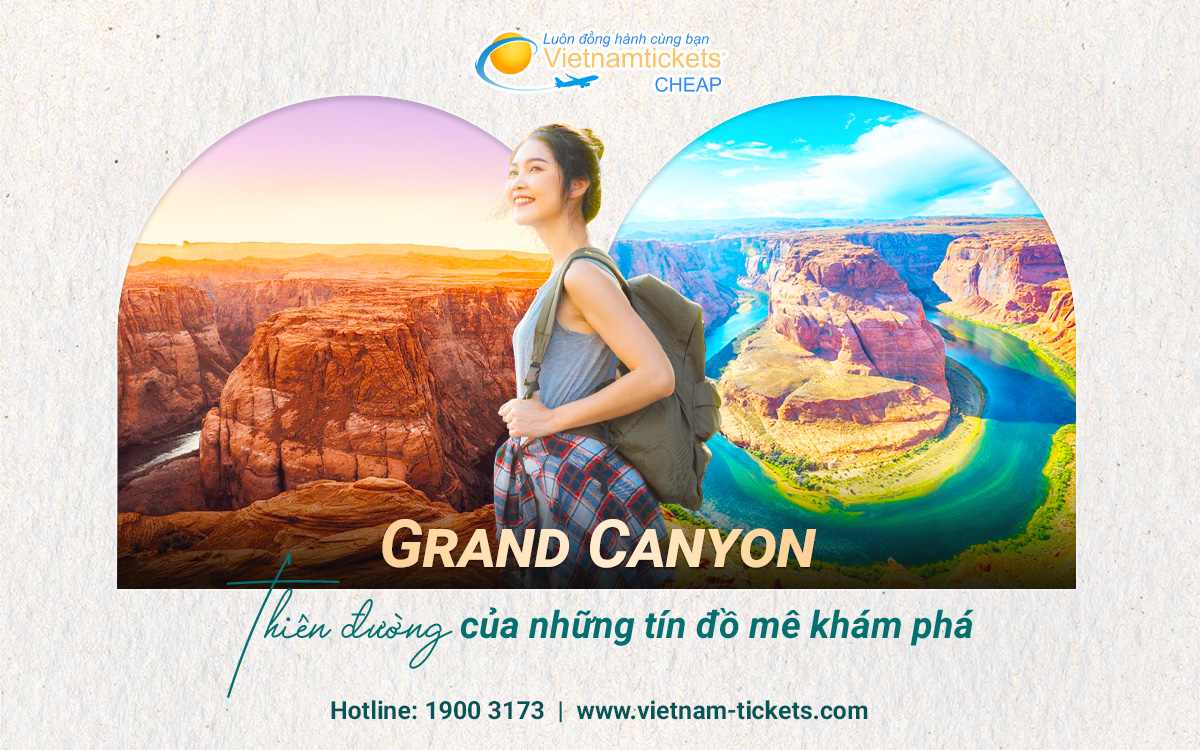 Grand Canyon – Kỳ quan thiên nhiên tuyệt đẹp của nước Mỹ