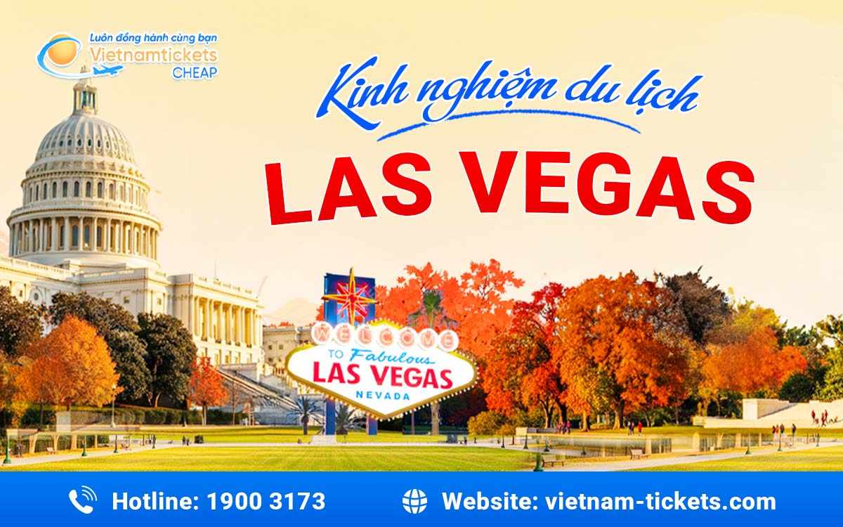 Kinh nghiệm du lịch Las Vegas