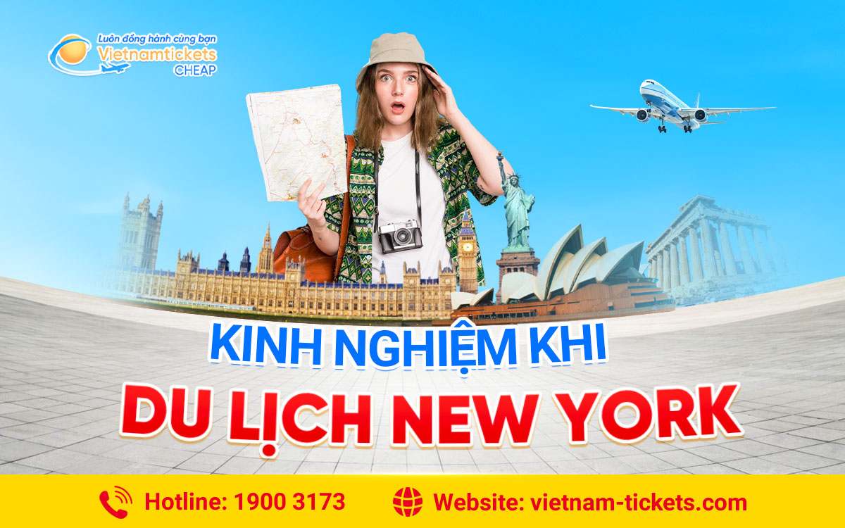 Kinh nghiệm khi du lịch New York lần đầu: Tips và mẹo hữu ích