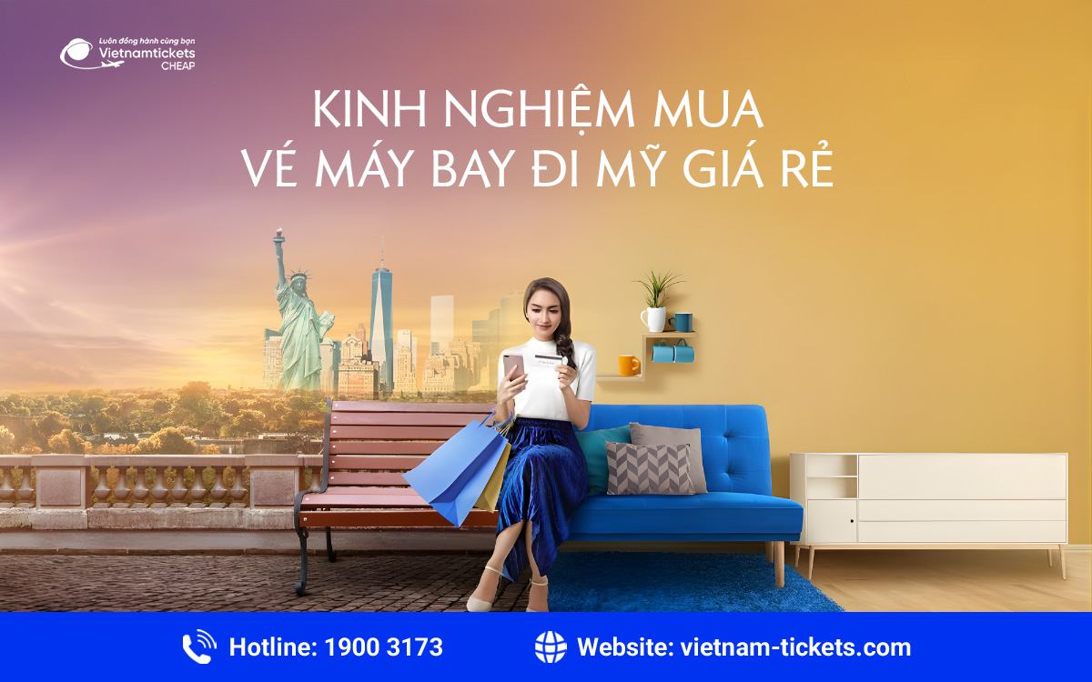 Kinh nghiệm mua vé máy bay đi Mỹ giá rẻ