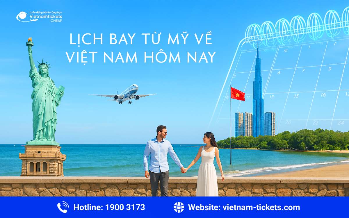 Lịch bay từ Mỹ về Việt Nam hôm nay – Thông tin chi tiết