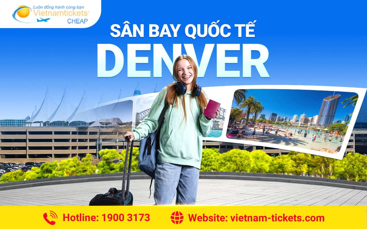 Sân bay Denver có gì nổi bật? Khám phá ngay