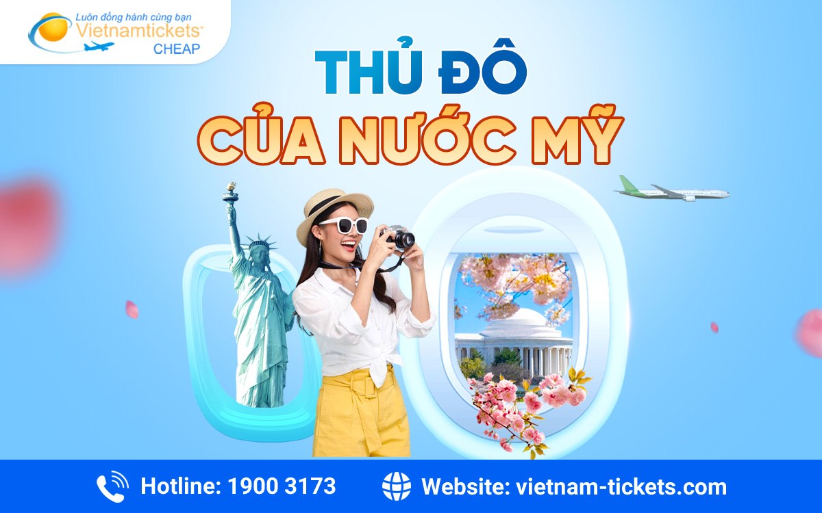 Thủ đô của nước Mỹ là gì? Tìm hiểu ngay