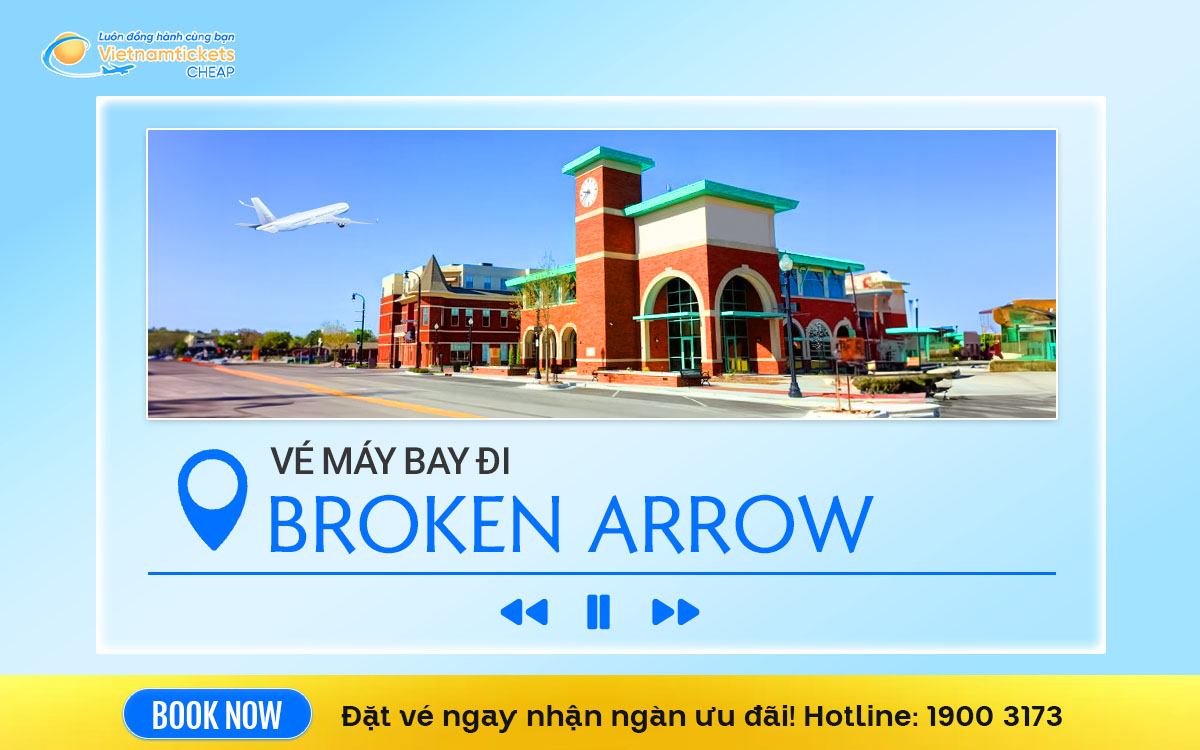 Vé Báy Bay Đi Broken Arrow