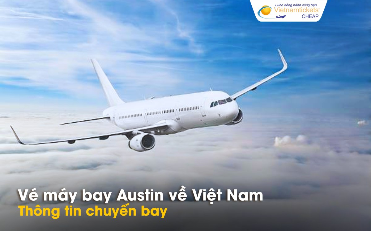 Chuyến bay từ Austin về Việt Nam