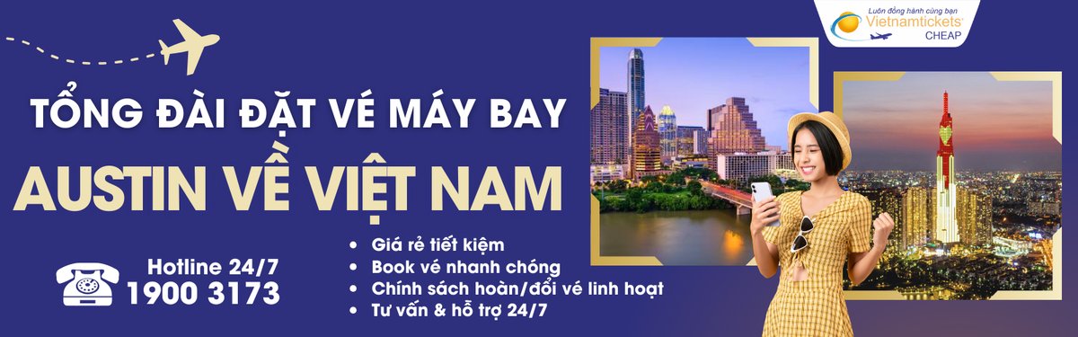 Đặt vé máy bay Austin về Việt Nam giá rẻ