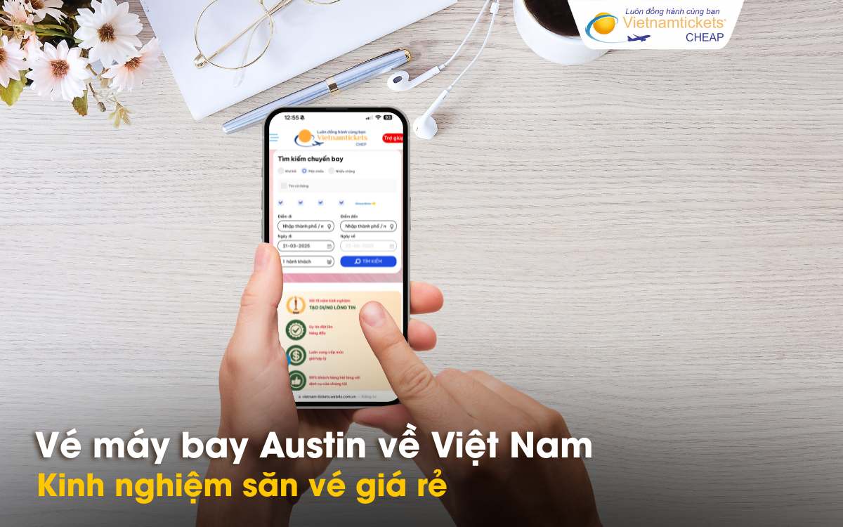 Kinh nghiệm săn vé giá rẻ từ Austin về Việt Nam