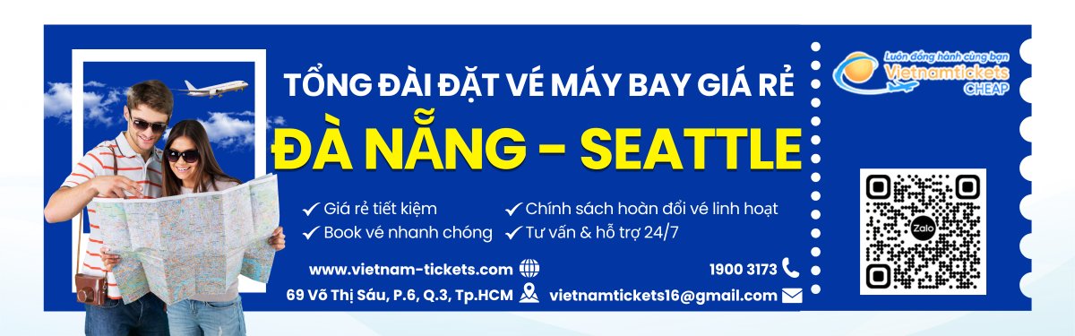 Đặt v&eacute; m&aacute;y bay Đ&agrave; Nẵng Seattle gi&aacute; rẻ